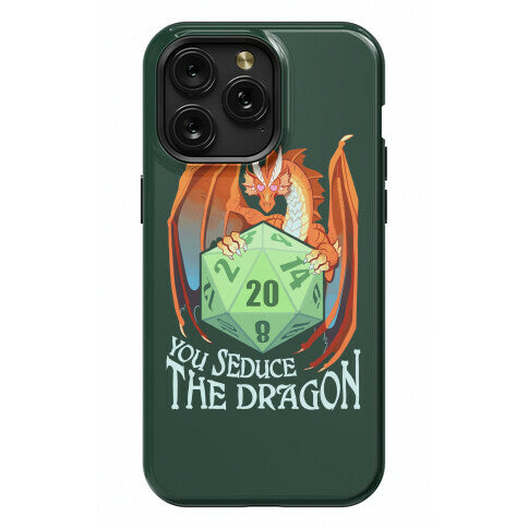 You Seduce The Dragon Phone Case